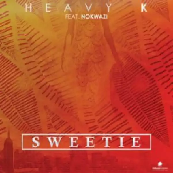 Heavy K - Sweetie (feat. Nokwazi)